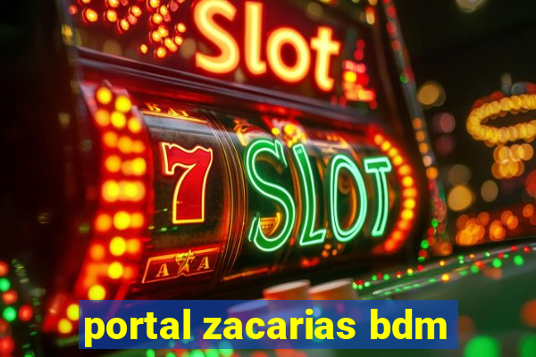 portal zacarias bdm